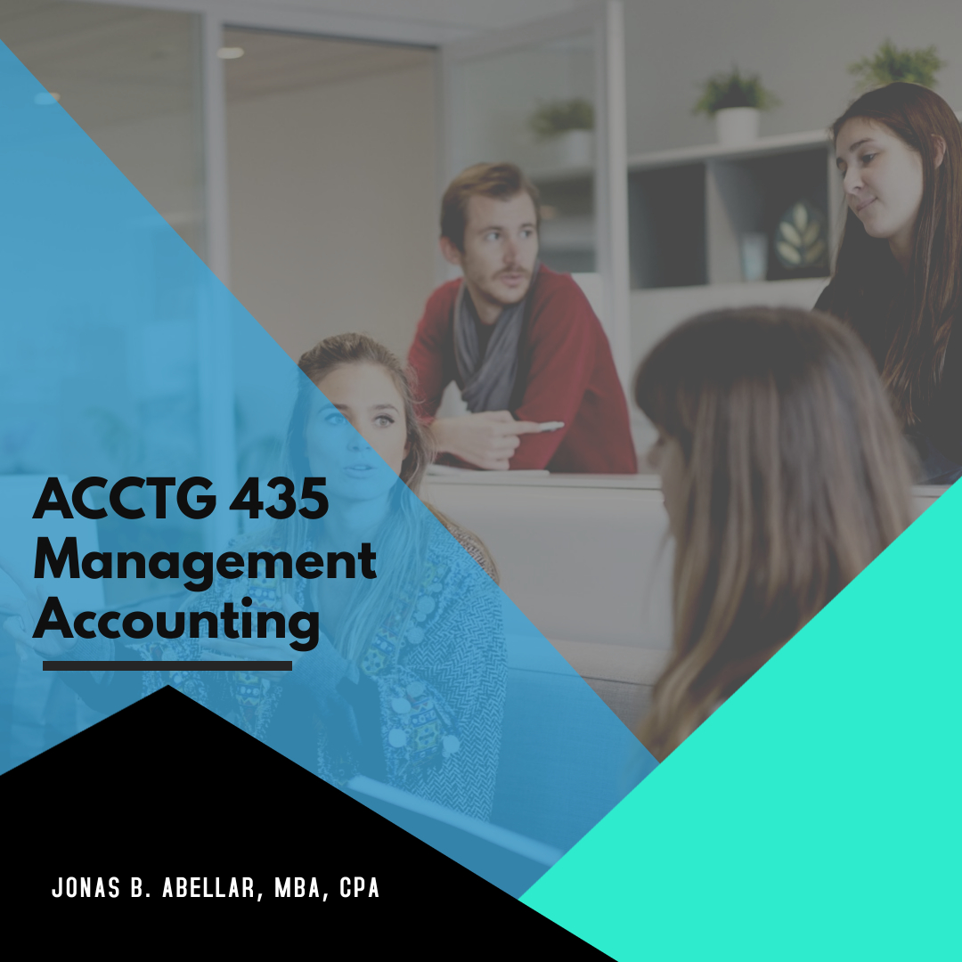 ACCTG 435 Management Accounting