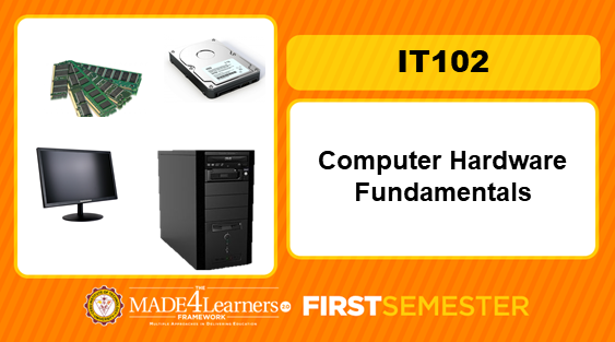 IT102 Computer Hardware Fundamentals