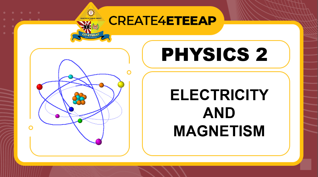 College Physics 2 (Electricity and Magnetism) for ETEEAP