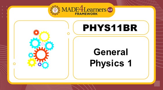 PHYS11BR General Physics 1 (BR1/BR2-AP3)