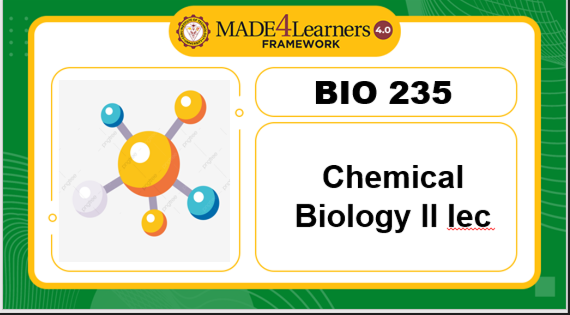 BIO235 CHEMICAL BIOLOGY 11 LEC (E3-C1-AP3)