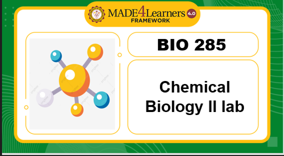 BIO285 CHEMICAL BIOLOGY 11 LAB (E3-C2-AP5)