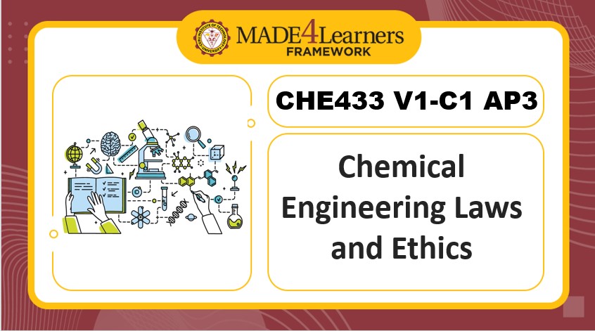 CHE433 Chemical Engineering Laws and Ethics (V1-C1-AP3)