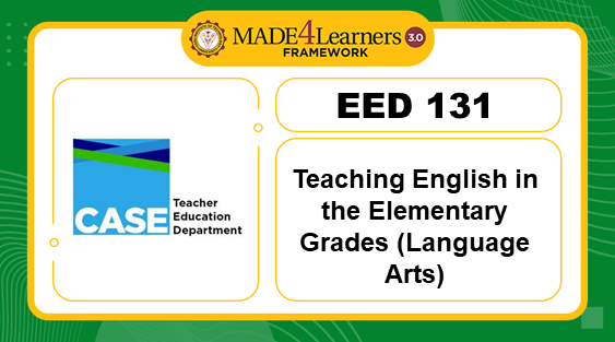 EED 131 Teaching English in Elementary Grades (Language Arts) (SY24-25)