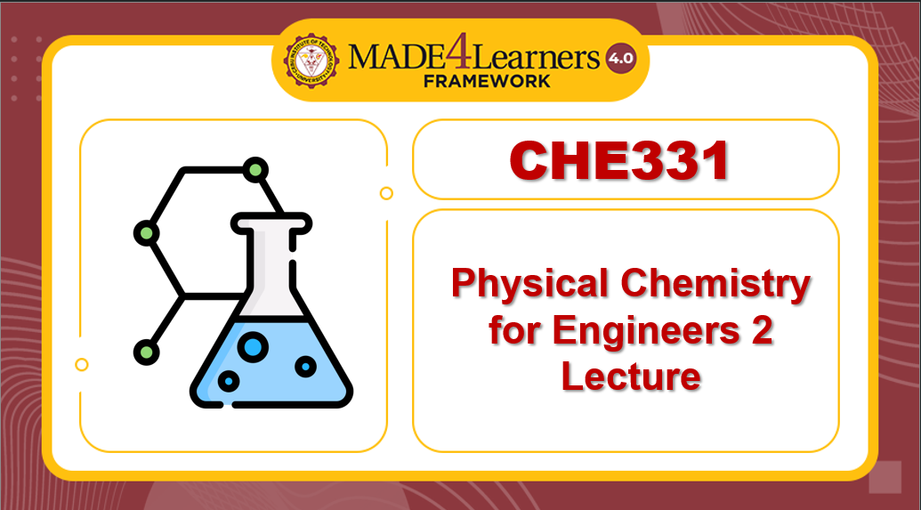 CHE331 V1 Physical Chemistry for Engineers 2 Lecture