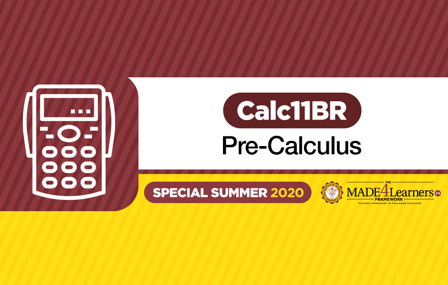 CALC11BR Precalculus ( Special Summer 2020 )