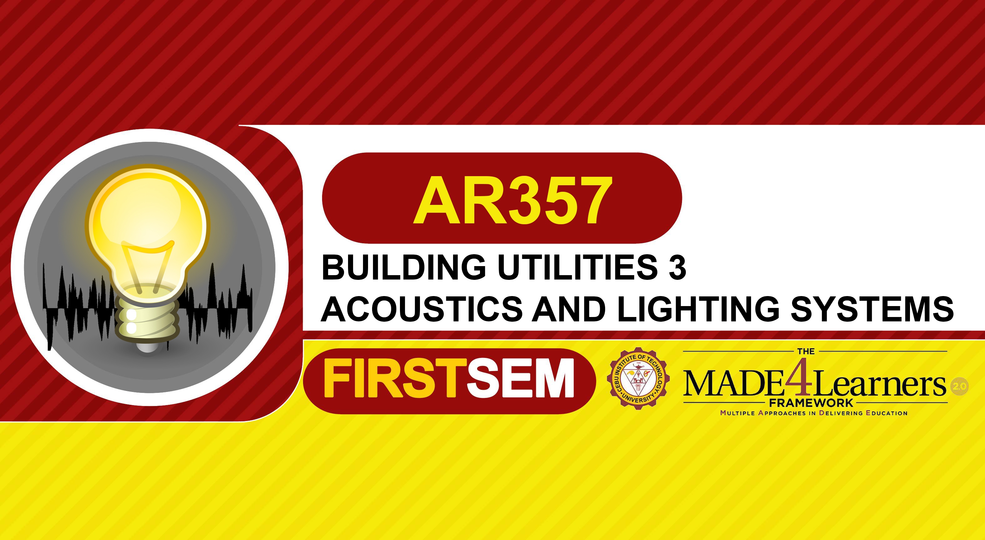AR357: BUILDING UTILITIES 3 - Acoustics and Lighting Systems