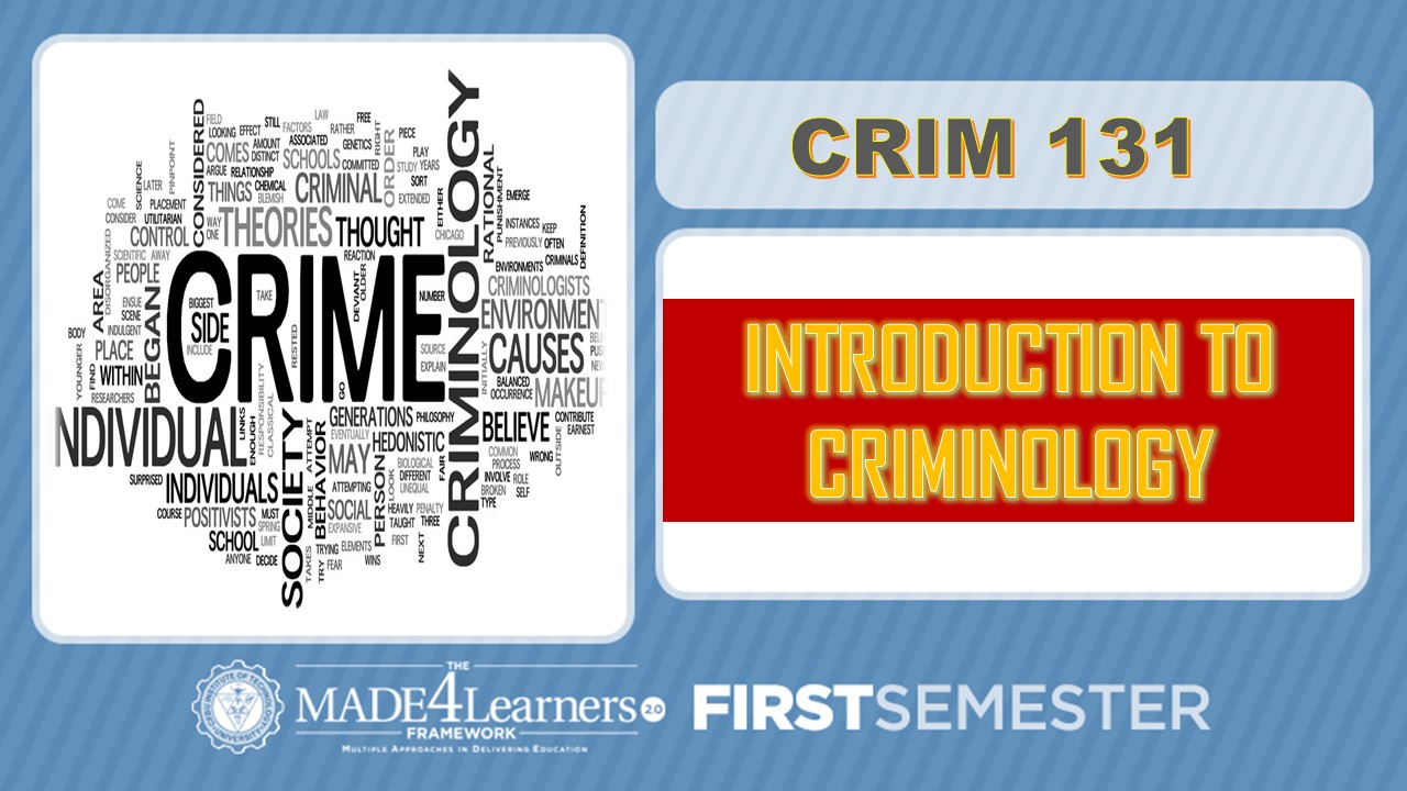 CRIM 131- INTRODUCTION TO CRIMINOLOGY