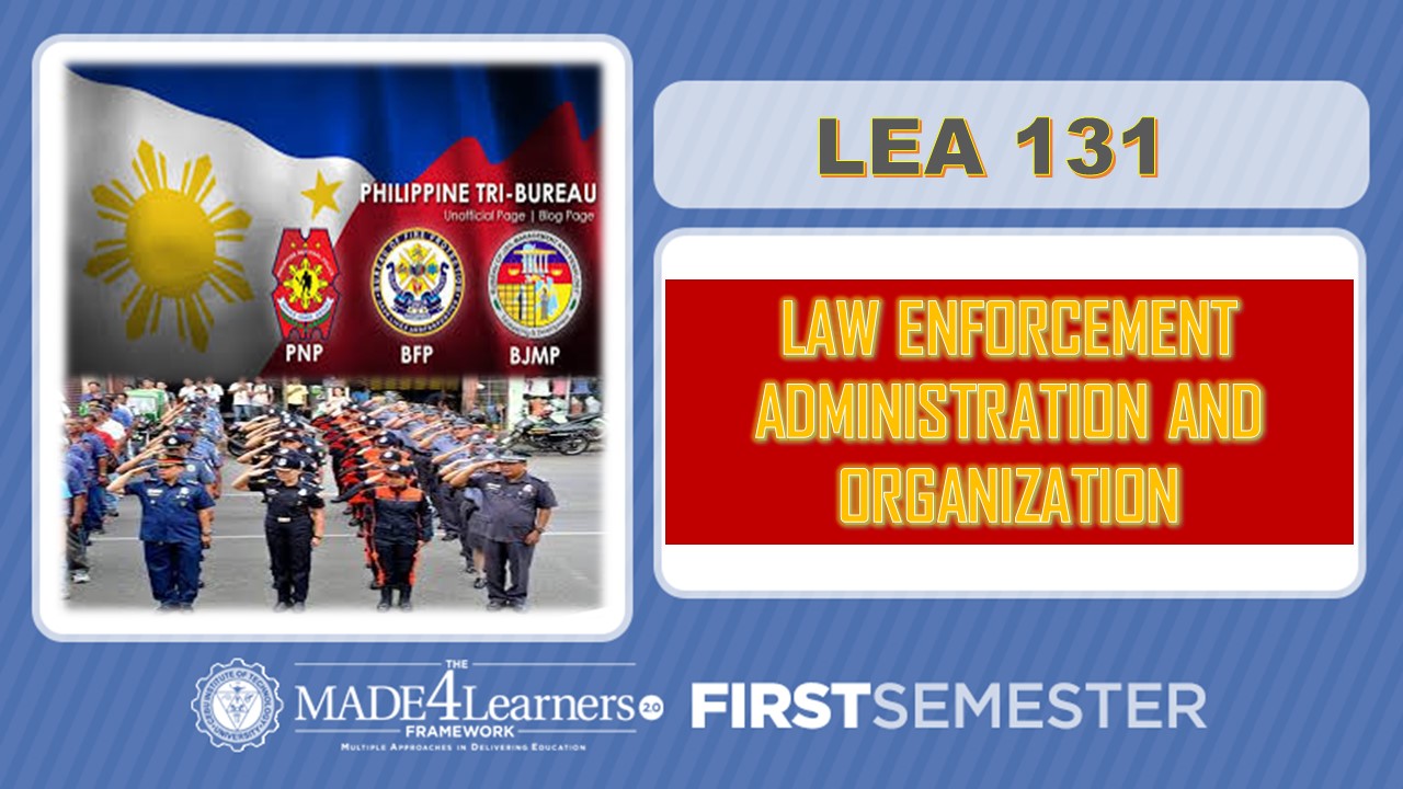 LEA 131-LAW ENFORCEMENT ADMINISTRATION AND ORGANIZATION