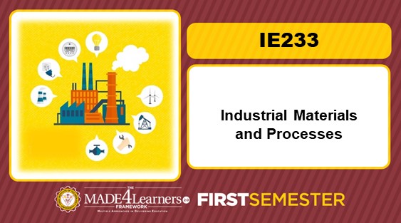 IE233 (IMP) Industrial Materials &amp; Processes, lec